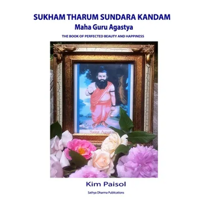 Sukham Tharum Sundara Kandam of Maha Guru Agastya: The Book of Perfected Beauty and Happiness - Paperback