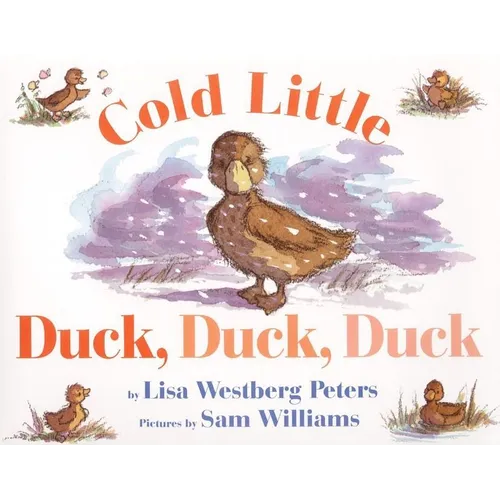 Cold Little Duck, Duck, Duck: A Springtime Book for Kids - Hardcover