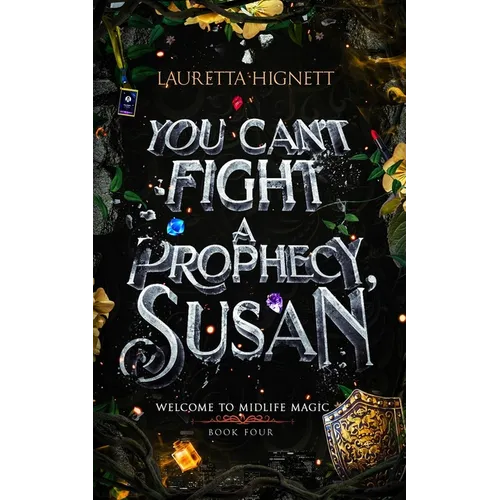 You Can't Fight A Prophecy, Susan: Welcome To Midlife Magic: Book Four - Paperback
