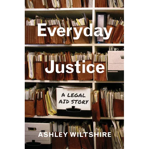 Everyday Justice: A Legal Aid Story - Paperback