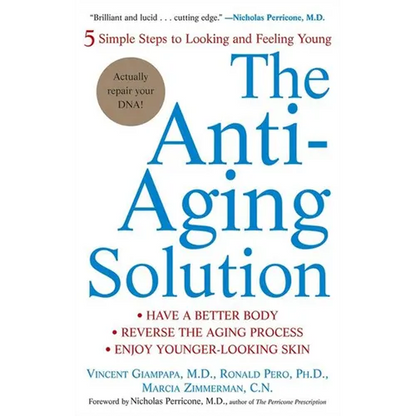 The Anti-Aging Solution: 5 Simple Steps to Looking and Feeling Young - Paperback