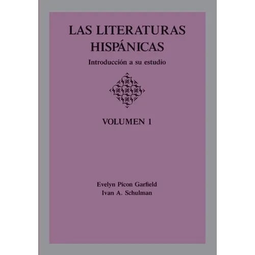 Las Literaturas Hispanicas: Volumen 1: Introduccion a Su Estudio - Paperback