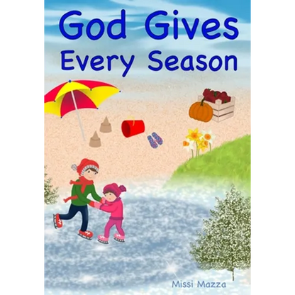 God Gives Every Season: Christ Centered Children's Books - Paperback