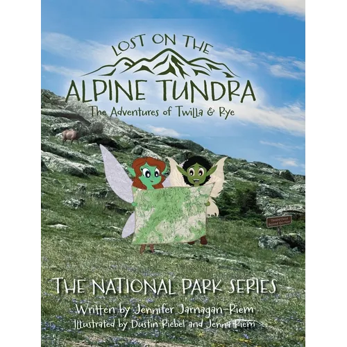 The Adventures of Twilla & Rye: Lost on the Alpine Tundra - Hardcover