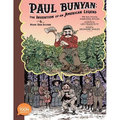 Paul Bunyan: The Invention of an American Legend: A Toon Graphic - Hardcover