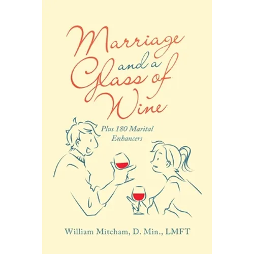 Marriage and a Glass of Wine: Plus 180 Marital Enhancers - Paperback