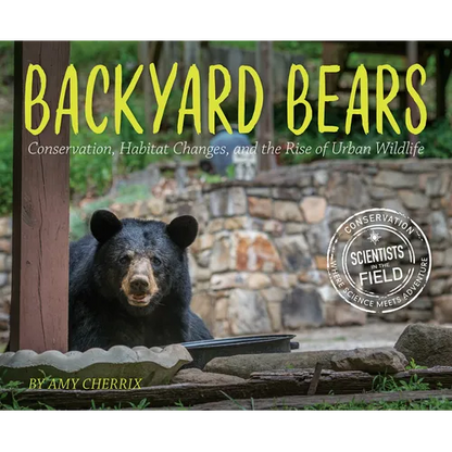 Backyard Bears: Conservation, Habitat Changes, and the Rise of Urban Wildlife - Hardcover