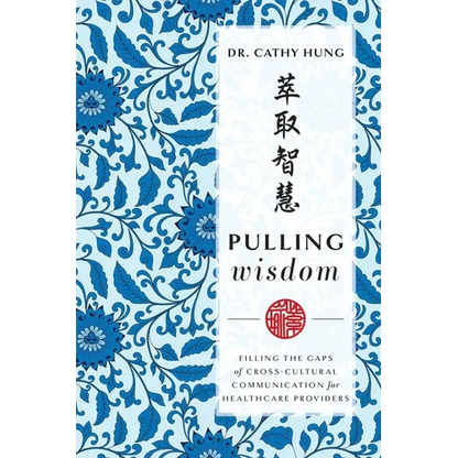 Pulling Wisdom: Filling the Gaps of Cross-Cultural Communication for Healthcare Providers - Paperback