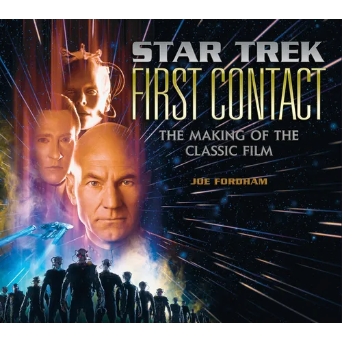 Star Trek: First Contact: The Making of the Classic Film - Hardcover