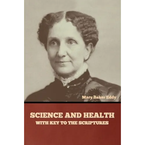 Science and Health, with Key to the Scriptures - Paperback