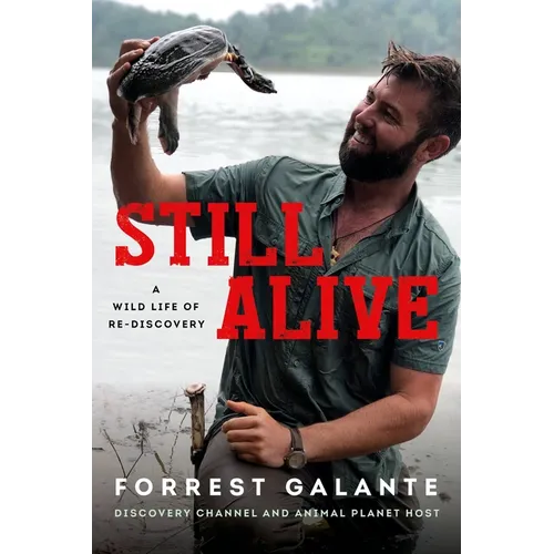 Still Alive: A Wild Life of Rediscovery - Paperback