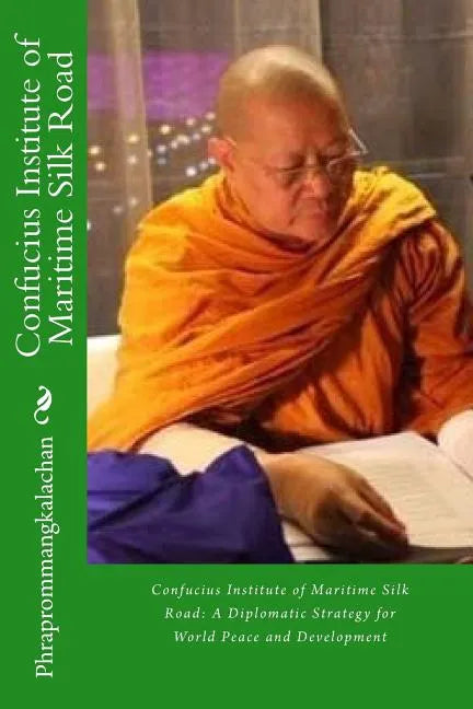 Confucius Institute of Maritime Silk Road: A Diplomatic Strategy for World Peace and Development - Paperback