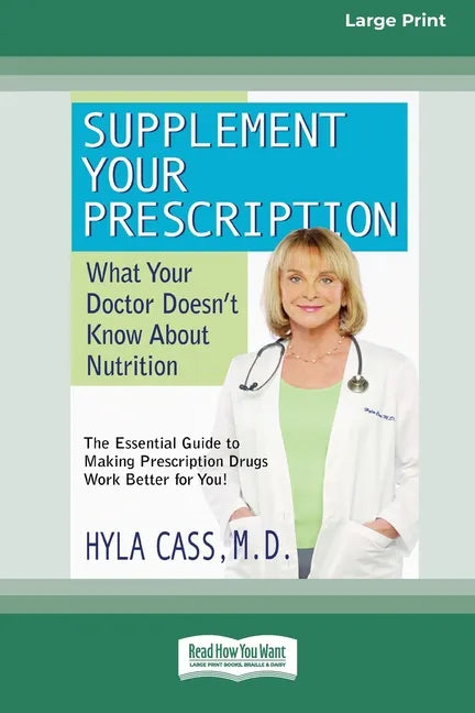 Supplement Your Prescription: What Your Doctor Doesn't Know About Nutrition [Standard Large Print 16 Pt Edition] - Paperback