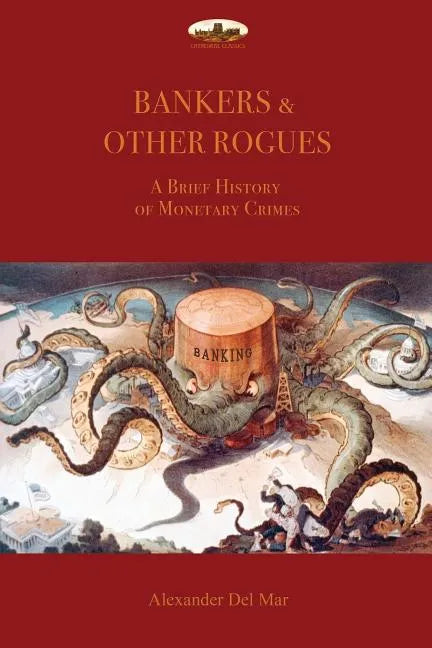 Bankers & Other Rogues: A brief history of monetary crimes - Paperback