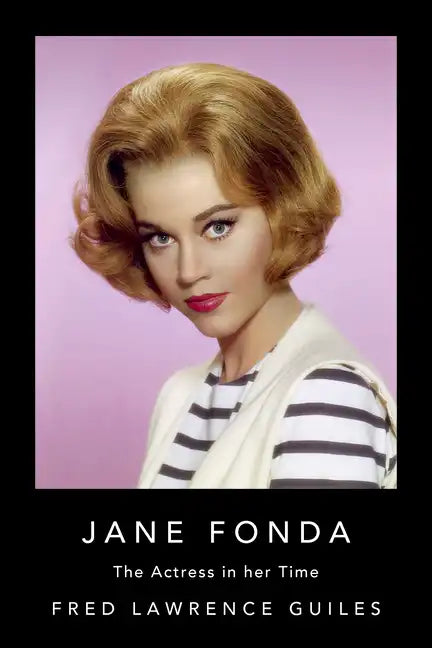 Jane Fonda: The Actress in Her Time - Paperback
