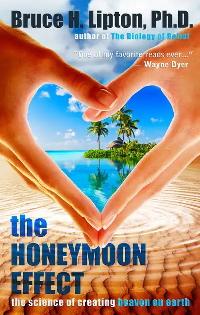 The Honeymoon Effect: The Science of Creating Heaven on Earth - Paperback