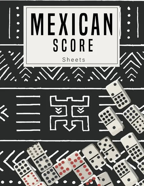 Mexican Score Sheets: Good for family fun Mexican Train Dominoes Game large size pads were great. - Paperback