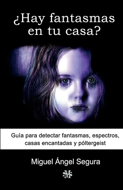 ¿Hay fantasmas en tu casa?: Guía para detectar fantasmas, espectros, casas encantadas y póltergeist - Paperback