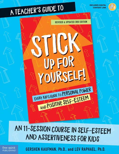 A Teacher's Guide to Stick Up for Yourself!: An 11-Session Course in Self-Esteem and Assertiveness for Kids - Paperback