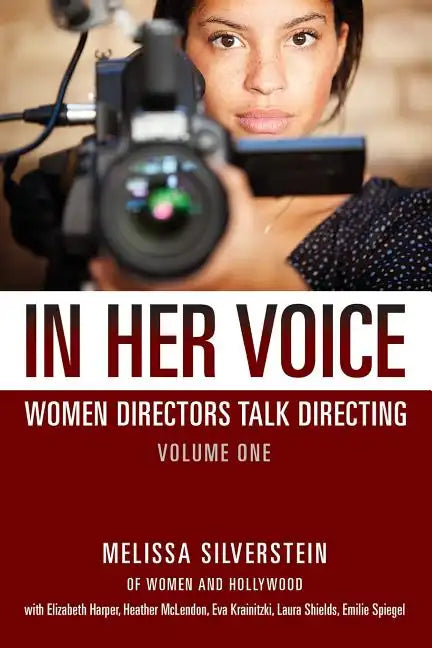 In Her Voice: Women Directors Talk Directing - Paperback