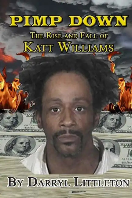 Pimp Down: The Rise & Fall of Katt Williams - Paperback