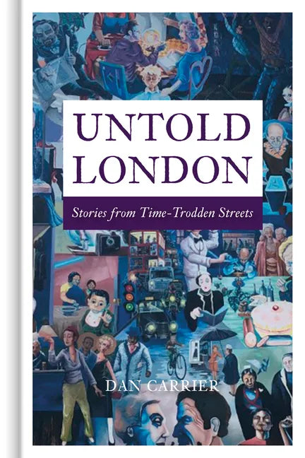 Untold London: Stories from Time-Trodden Streets - Hardcover
