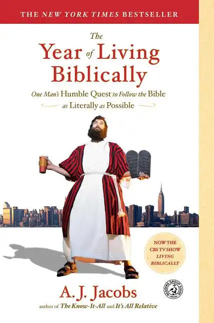 The Year of Living Biblically: One Man's Humble Quest to Follow the Bible as Literally as Possible - Paperback