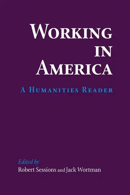 Working in America: A Humanities Reader - Paperback