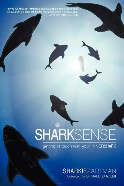 Shark Sense: Getting in Touch with Your Inner Shark - Paperback