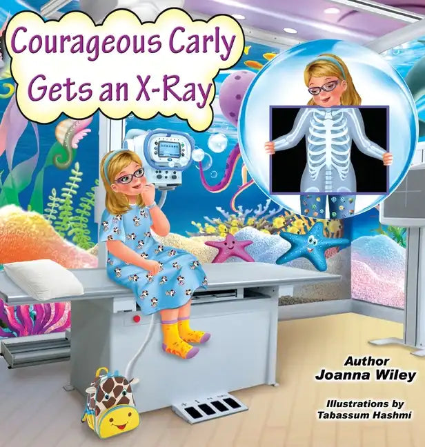 Courageous Carly Gets an X-Ray - Hardcover