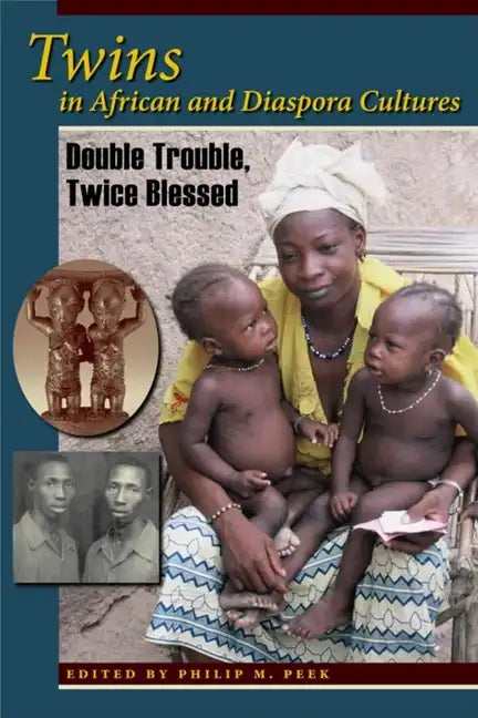 Twins in African and Diaspora Cultures: Double Trouble, Twice Blessed - Paperback