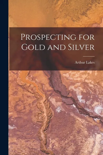 Prospecting for Gold and Silver [microform] - Paperback