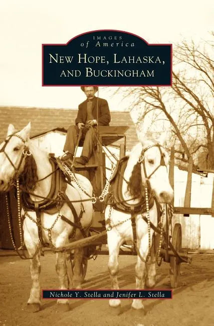 New Hope, Lahaska, and Buckingham - Hardcover