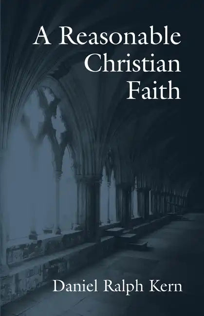 A Reasonable Christian Faith - Paperback