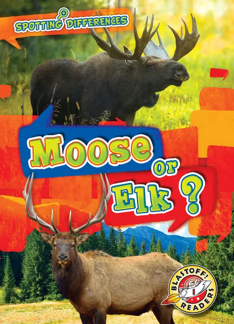 Moose or Elk? - Library Binding