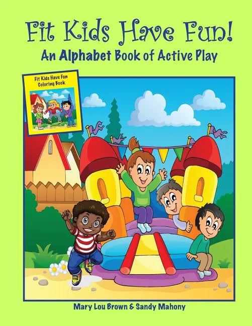 Fit Kids Have Fun! An Alphabet Book of Active Play - Paperback