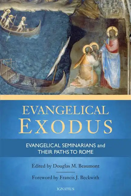 Evangelical Exodus: Evangelical Seminarians and Their Paths to Rome - Paperback