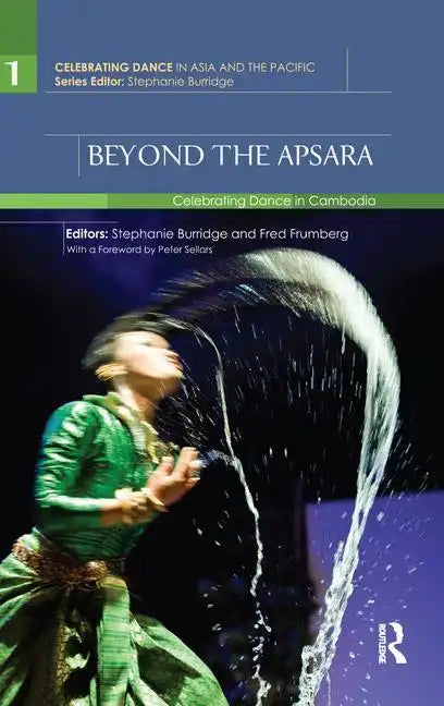Beyond the Apsara: Celebrating Dance in Cambodia - Paperback