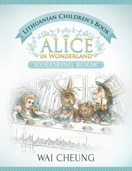 Lithuanian Children's Book: Alice in Wonderland (English and Lithuanian Edition) - Paperback