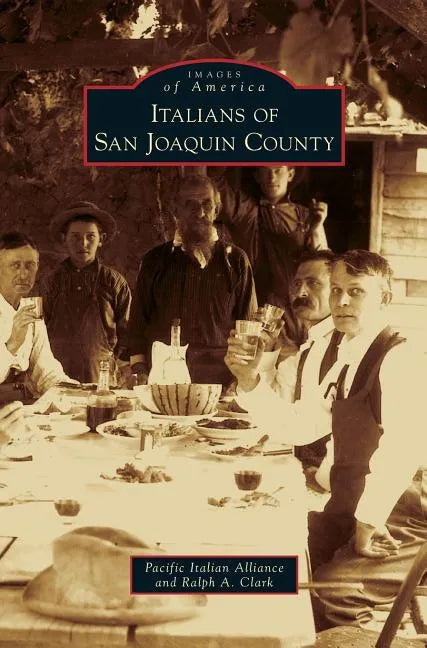 Italians of San Joaquin County - Hardcover