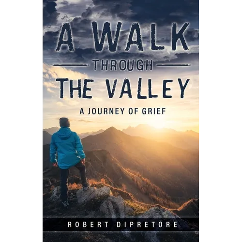 A Walk Through the Valley: A Journey of Grief - Paperback