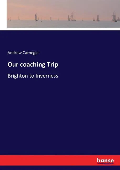 Our coaching Trip: Brighton to Inverness - Paperback