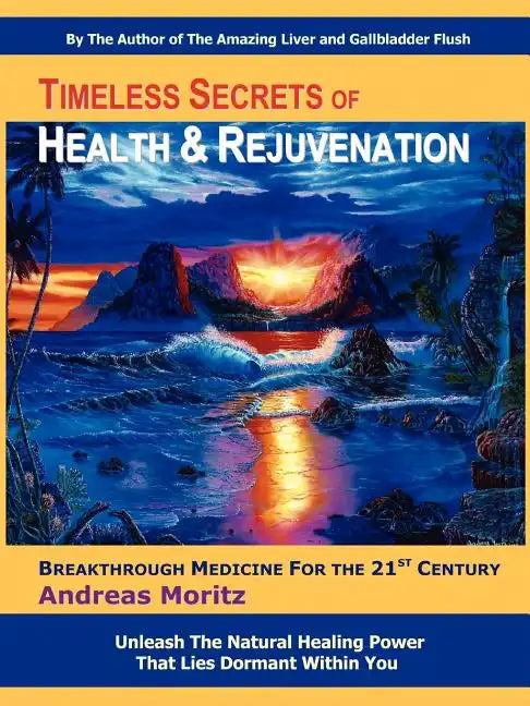 Timeless Secrets of Health and Rejuvenation - Paperback