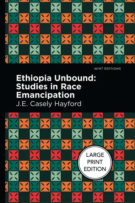 Ethiopia Unbound: Large Print Edition - Studies in Race Emancipation - Paperback