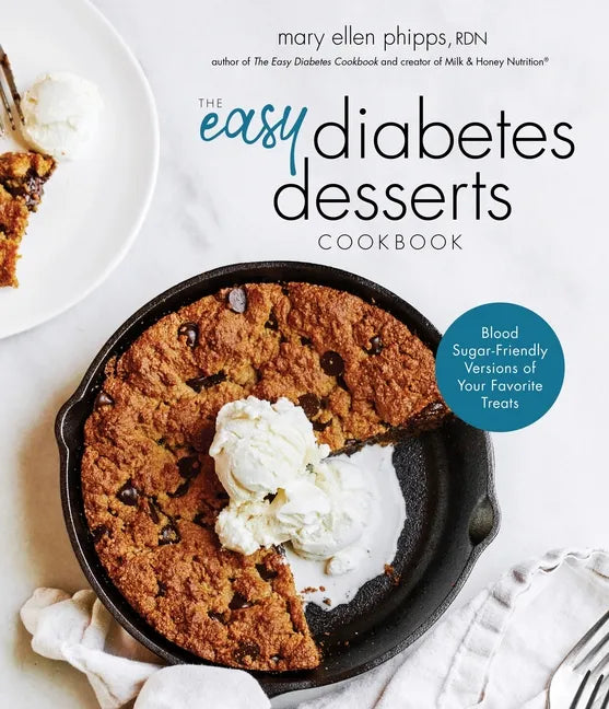 The Easy Diabetes Desserts Book: Blood Sugar-Friendly Versions of Your Favorite Treats - Paperback