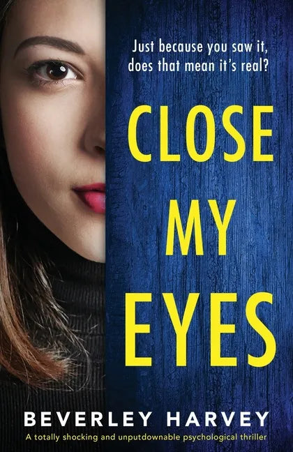 Close My Eyes: A totally shocking and unputdownable psychological thriller - Paperback