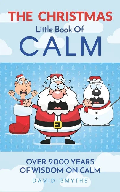 The CHRISTMAS Little Book Of CALM: Fun Christmas Gift Book of Quotations for Family, Friends & Coworkers! - Paperback