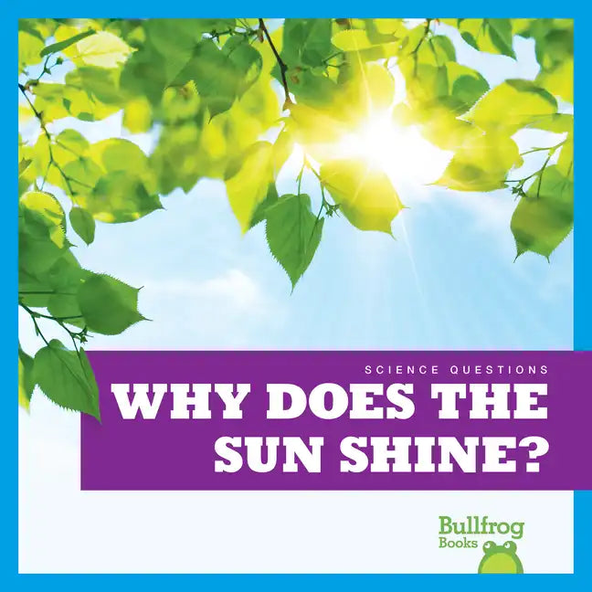 Why Does the Sun Shine? - Library Binding
