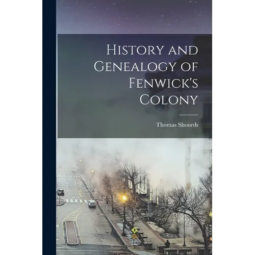 History and Genealogy of Fenwick's Colony - Paperback