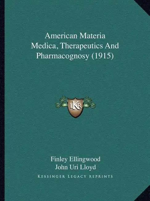 American Materia Medica, Therapeutics And Pharmacognosy (1915) - Paperback